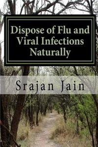 Dispose of Flu and Viral Infections Naturally: How to Recover Faster