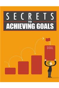 Secrets to Achieving Goals