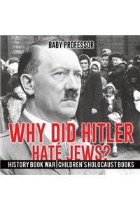 Why Did Hitler Hate Jews? - History Book War Children's Holocaust Books