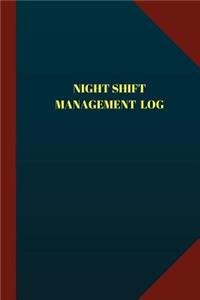 Night Shift Management Log (Logbook, Journal - 124 Pages 6x9 Inches)