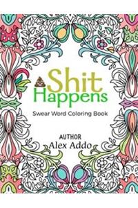 Shit Happens Swear Word Coloring Book