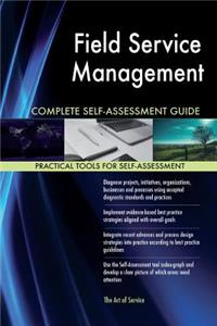 Field Service Management Complete Self-Assessment Guide