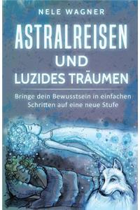 Astralreisen und luzides Träumen