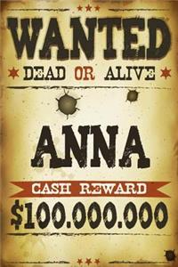 Anna Wanted Dead Or Alive Cash Reward $100,000,000