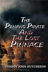 The Penang Pirate, And The Lost Pinnace