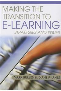 Making the Transition to E-learning: Strategies and Issues