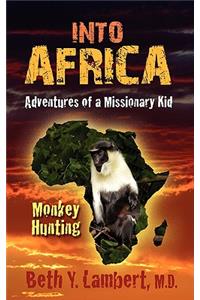 Into Africa: Adventures of a Missionary Kid - Monkey Hunting