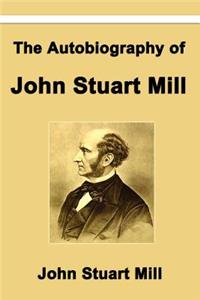 The Autobiography of John Stuart Mill