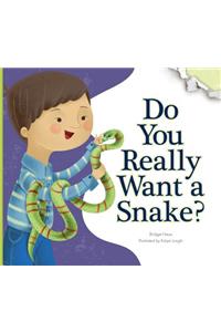 Do You Really Want a Snake?