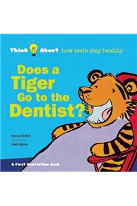 Does a Tiger Go to the Dentist?