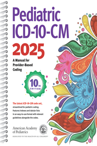 Pediatric ICD-10-CM: A Manual for Provider Based Coding, 10th Ed.