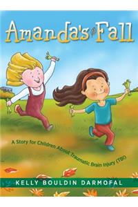 Amanda's Fall: A Story for Children About Traumatic Brain Injury (TBI)