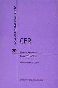 Code of Federal Regulations Title 30, Mineral Resources, Parts 200-699, 2014