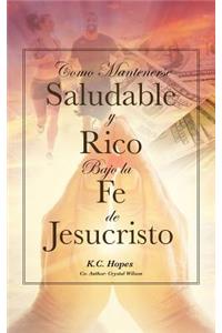 Como Mantenerse Saludable y Rico
