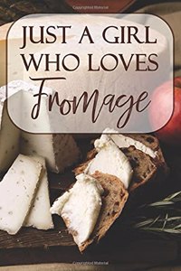 Just a girl who loves Fromage Recipe Notebook