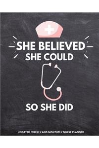 She Believed She Could So Did - Undated Nurse Planner