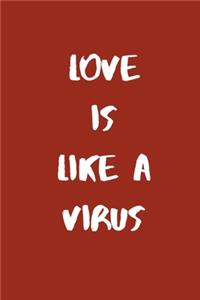 Love is like a virus