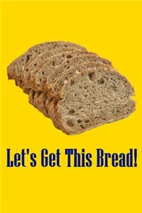 Let's Get This Bread