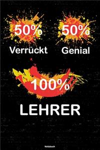 50% Verrückt 50% Genial 100% Lehrer Notizbuch