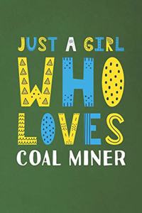 Just A Girl Who Loves Coal Miner