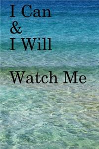 I Can & I will Watch Me