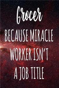 Grocer Because Miracle Worker Isn't A Job Title