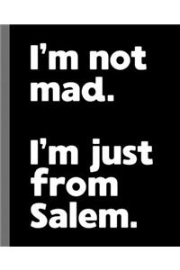 I'm not mad. I'm just from Salem.