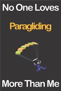 No One Loves Paragliding More Than Me