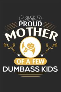 Proud Mother Of Few Dumbass kids