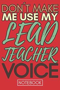 Don't Make Me Use My Lead Teacher Voice