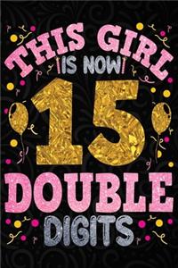 This Girl is Now 15 Double Digits