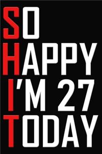 So Happy I'm 27 Today