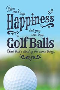 You Can't Buy Happiness, But You Can Buy Golf Balls, And That's Kind Of The Same Thing