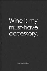 Wine Is My Must-Have Accessory