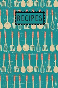 Recipes: Blank Recipe Cookbook Journal Notebook to Write In Favorite/ Family Recipes Kitchen Cooking Tools Cover Design