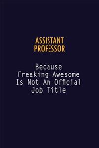 Assistant Professor Because Freaking Awesome is not An Official Job Title