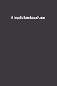 Orthopedic Nurse Cruise Planner