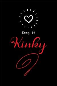 Keep it Kinky