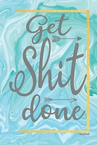 Get Shit Done Notebook