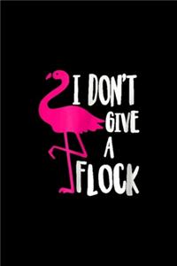 I Don't Give A Flock