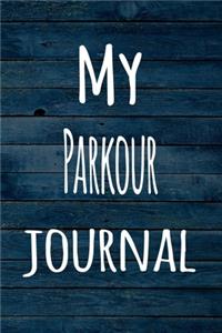 My Parkour Journal: The perfect way to record your hobby - 6x9 119 page lined journal!