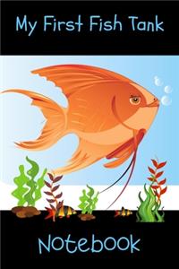 My First Fish Tank Notebook