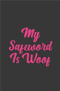 My Safeword Is Woof