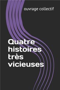 Quatre histoires très vicieuses