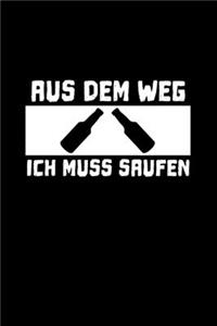Aus Dem Weg Ich Muss Saufen