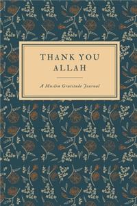 Thank You Allah: A Muslim Gratitude Journal