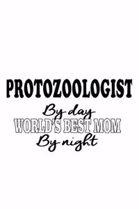 Protozoologist By Day World's Best Mom By Night
