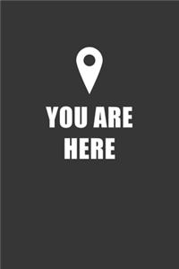 You Are Here Notebook