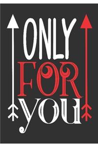 Only for you
