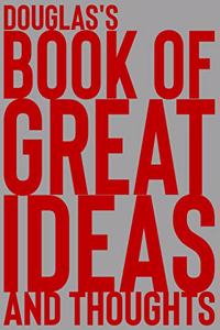 Douglas's Book of Great Ideas and Thoughts